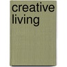 Creative Living by Harbeen Arora