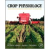 Crop Physiology door Victor O. Sadras