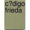 C�Digo Frieda door SeáN. Lang