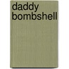 Daddy Bombshell by Childs Lisa
