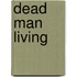 Dead Man Living