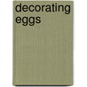 Decorating Eggs door Dana Rau