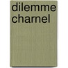 Dilemme Charnel by Seth Daniels