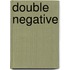 Double Negative