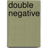 Double Negative by Ivan Vladislavic