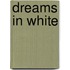 Dreams in White