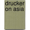 Drucker on Asia door Peter Drucker