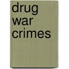 Drug War Crimes door Jeffrey A. Miron