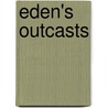 Eden's Outcasts door John Matteson
