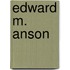 Edward M. Anson