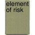 Element of Risk