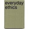 Everyday Ethics door Paul Brodwin
