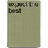 Expect the Best