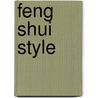 Feng Shui Style door Stephen Skinner