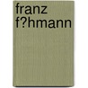Franz F�Hmann by Roman Derneff