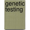 Genetic Testing door Srikant Sarangi