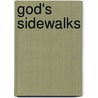 God's Sidewalks door Anna Kaiser