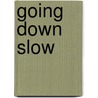 Going Down Slow door Dallas Smith