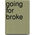 Going for Broke