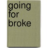 Going for Broke door Melanie Dobson