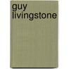 Guy Livingstone door George Alfred Lawrence