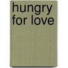 Hungry for Love door Yvonne J. Douglas