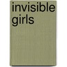 Invisible Girls by Patti Feuereisen