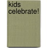 Kids Celebrate! door Maria Bonfanti Esche