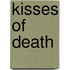 Kisses of Death