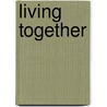 Living Together door Toni Lynne Ihara