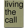Living the Call by William E. Simon