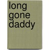 Long Gone Daddy door Helen Hemphill