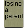 Losing a Parent door Fiona Marshall