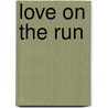 Love on the Run by Barbara Bradley