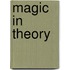 Magic in Theory