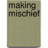 Making Mischief