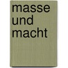 Masse Und Macht by Fabian B�er
