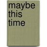 Maybe This Time by Eva Clancy