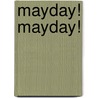 Mayday! Mayday! door Tara Keppler