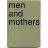 Men and Mothers door Hendrika C. Freud