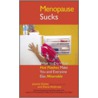 Menopause Sucks by Elaine Ambrose