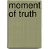 Moment of Truth