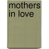 Mothers in Love by Anonymous-Broadlit