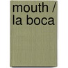 Mouth / La boca door Robert B. Noyed