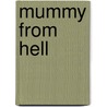 Mummy from Hell door Kenneth M. Doyle