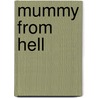 Mummy from Hell door Kenneth M. Doyle