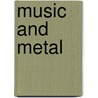 Music and Metal door Mike Shade