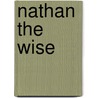 Nathan the Wise door Kuno Fischer