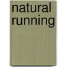 Natural Running door Danny Abshire