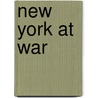 New York at War door Steven H. Jaffe